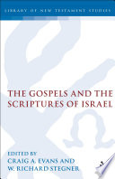 The Gospels and the Scriptures of Israel /