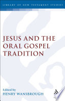 Jesus and the oral Gospel tradition /