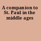 A companion to St. Paul in the middle ages