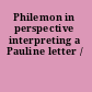 Philemon in perspective interpreting a Pauline letter /