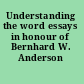 Understanding the word essays in honour of Bernhard W. Anderson /