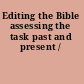 Editing the Bible assessing the task past and present /