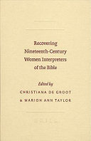 Recovering nineteenth-century women interpreters of the Bible /