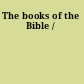 The books of the Bible /