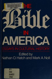 The Bible in America : essays in cultural history /