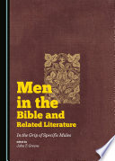 Men in the bible and related literature : in the grip of specific males /