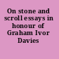 On stone and scroll essays in honour of Graham Ivor Davies /