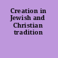 Creation in Jewish and Christian tradition