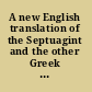 A new English translation of the Septuagint and the other Greek translations traditionally included under that title /