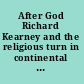 After God Richard Kearney and the religious turn in continental philosophy /