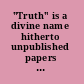 "Truth" is a divine name hitherto unpublished papers of Edward A. Synan, 1918-1997 /