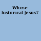 Whose historical Jesus?