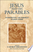 Jesus and his parables interpreting the parables of Jesus today /