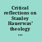 Critical reflections on Stanley Hauerwas' theology of disability disabling society, enabling theology /