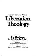 The Politics of Latin American liberation theology : the challenge to U.S. public policy /