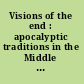 Visions of the end : apocalyptic traditions in the Middle Ages /