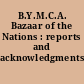 B.Y.M.C.A. Bazaar of the Nations : reports and acknowledgments /