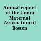 Annual report of the Union Maternal Association of Boston