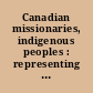 Canadian missionaries, indigenous peoples : representing religion at home and abroad /