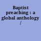 Baptist preaching : a global anthology /