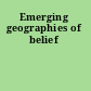 Emerging geographies of belief