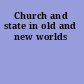 Church and state in old and new worlds