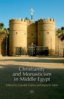 Christianity and monasticism in Middle Egypt : al-Minya and Asyut /