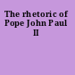 The rhetoric of Pope John Paul II