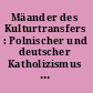 Mäander des Kulturtransfers : Polnischer und deutscher Katholizismus im 20. Jahrhundert /