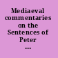 Mediaeval commentaries on the Sentences of Peter Lombard current research /