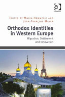 Orthodox identities in western Europe : migration, settlement, and innovation /
