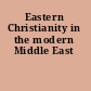 Eastern Christianity in the modern Middle East