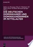 Die deutschen Dominikaner und Dominikanerinnen im Mittelalter /