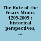 The Rule of the Friars Minor, 1209-2009 : historical perspectives, lived realities /