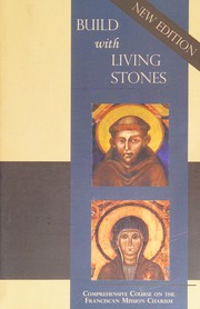 Build with living stones : comprehesive course on the Franciscan Mission Charism /