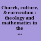 Church, culture, & curriculum : theology and mathematics in the Jesuit Ratio studiorum /