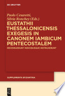 Eustathii thessaloncensis Exegesis in Canonem iambicum pentacostolem /
