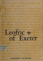 Leofric of Exeter : essays in commemoration of the foundation of Exeter Cathedral Library in A.D. 1072 /