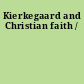 Kierkegaard and Christian faith /