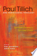 Paul Tillich and pentecostal theology : spiritual presence & spiritual power /