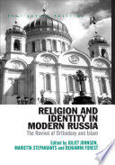 Religion and identity in modern Russia : the revival of Orthodoxy and Islam /