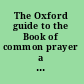 The Oxford guide to the Book of common prayer a worldwide survey /