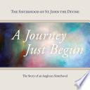 A journey just begun : the story of an Anglican sisterhood /