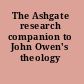 The Ashgate research companion to John Owen's theology