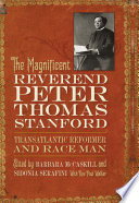 The Magnificent Reverend Peter Thomas Stanford, Transatlantic Reformer and Race Man