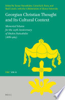 Georgian Christian thought and its cultural context : memorial volume for the 125th Anniversary of Shalva Nutsubidze (1888-1969) /