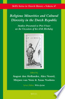 Religious minorities and cultural diversity in the Dutch Republic : studies presented to Piet Visser on the occasion of his 65th birthday /