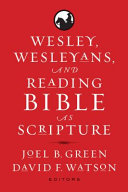 Wesley, Wesleyans, and reading Bible as Scripture /