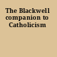 The Blackwell companion to Catholicism