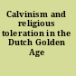 Calvinism and religious toleration in the Dutch Golden Age